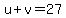 u%2Bv=27
