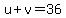u%2Bv=36