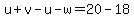 u%2Bv-u-w=20-18