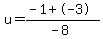 u=%28-1%2B-3%29%2F%28-8%29