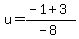 u=%28-1%2B3%29%2F%28-8%29