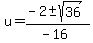u=%28-2%2B-sqrt%2836%29%29%2F%28-16%29