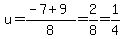 u=%28-7%2B9%29%2F8=2%2F8=1%2F4