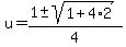u=%281%2B-+sqrt%281%2B4%2A2%29%29%2F4