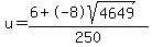 u=%286%2B-8sqrt%284649%29%29%2F250