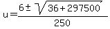 u=%286%2B-sqrt%2836%2B297500%29%29%2F250