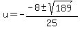 u=-%28-8%2B-sqrt%28189%29%29%2F25