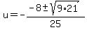 u=-%28-8%2B-sqrt%289%2A21%29%29%2F25