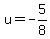 u=-5%2F8