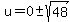 u=0+%2B-+sqrt%2848%29