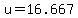 u=16.667