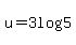 u=3log%285%29