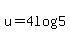 u=4log%285%29