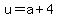 u=a%2B4