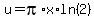 u=pi%2Ax%2Aln%282%29
