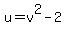 u=v%5E2-2