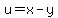 u=x-y