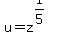 u=z%5E%281%2F5%29