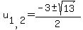 u%5B1%2C2%5D=%28-3%2B-sqrt%2813%29%29%2F2