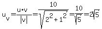 u%5Bv%5D=%28u%2Av%29%2Fabs%28v%29=10%2Fsqrt%282%5E2%2B1%5E2%29=10%2Fsqrt%285%29=2sqrt%285%29