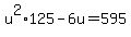 u%5E2%2A125-6u=595