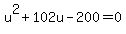 u%5E2%2B102u-200=0