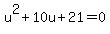 u%5E2%2B10u%2B21=0