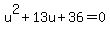 u%5E2%2B13u%2B36=0