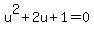 u%5E2%2B2u%2B1=0
