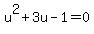 u%5E2%2B3u-1=0
