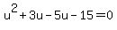 u%5E2%2B3u-5u-15=0