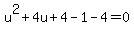 u%5E2%2B4u%2B4-1-4=0
