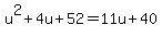 u%5E2%2B4u%2B52=11u%2B40