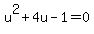 u%5E2%2B4u-1=0