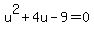u%5E2%2B4u-9=0