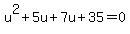 u%5E2%2B5u%2B7u%2B35=0