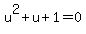 u%5E2%2Bu%2B1=0