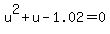 u%5E2%2Bu-1.02=0