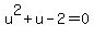 u%5E2%2Bu-2=0