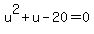 u%5E2%2Bu-20=0