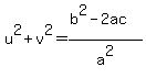 u%5E2%2Bv%5E2+=+%28b%5E2-2ac%29%2Fa%5E2