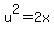 u%5E2=2x