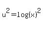 u%5E2=log%28%28x%29%29%5E2