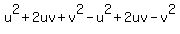 u%5E2+%2B+2uv+%2B+v%5E2-u%5E2+%2B2uv+-+v%5E2