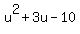u%5E2+%2B+3u+-+10