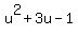 u%5E2+%2B+3u+-1