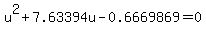 u%5E2+%2B+7.63394u+-+0.6669869+=+0