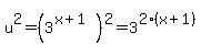 u%5E2+=+%283%5E%28x%2B1%29%29%5E2+=+3%5E%282%28x%2B1%29%29