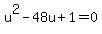 u%5E2+-+48u+%2B+1+=+0