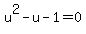 u%5E2+-+u+-+1+=+0